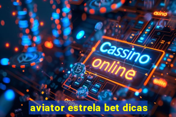 aviator estrela bet dicas